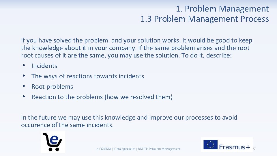 1. Problem Management 1. 3 Problem Management Process If you have solved the problem,