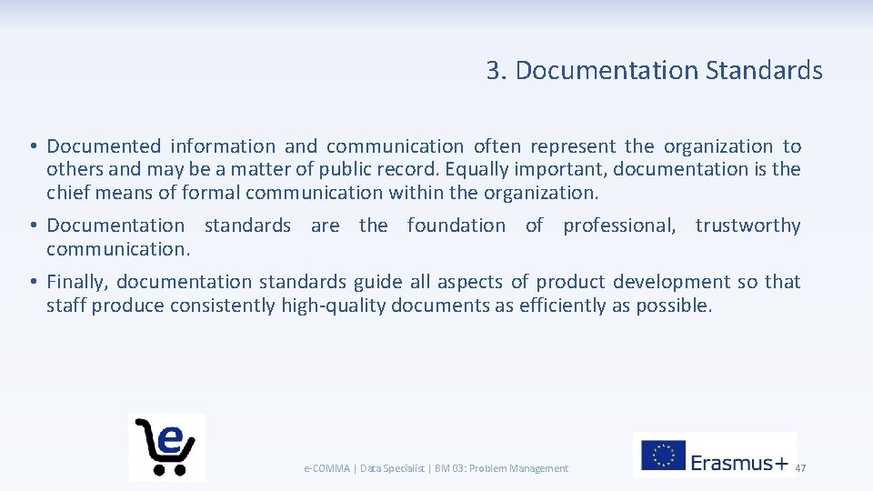 3. Documentation Standards • Documented information and communication often represent the organization to others