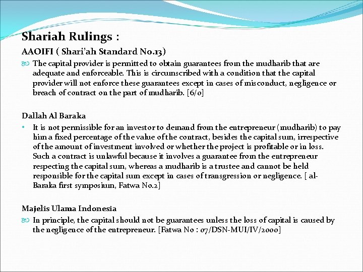 Shariah Rulings : AAOIFI ( Shari’ah Standard No. 13) The capital provider is permitted Shariah Rulings : AAOIFI ( Shari’ah Standard No. 13) The capital provider is permitted