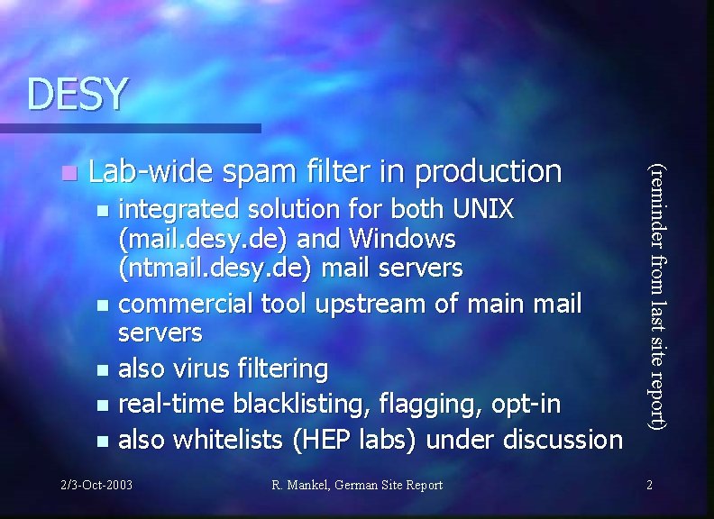 DESY spam filter in production integrated solution for both UNIX (mail. desy. de) and