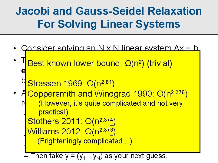 Jacobi and Gauss-Seidel Relaxation For Solving Linear Systems • Consider solving an N x