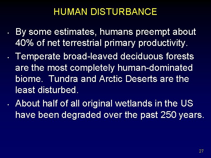 HUMAN DISTURBANCE • • • By some estimates, humans preempt about 40% of net