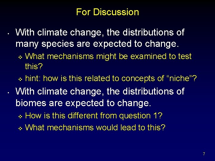 For Discussion • With climate change, the distributions of many species are expected to