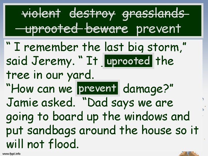 violent destroy grasslands uprooted beware prevent “ I remember the last big storm, ”