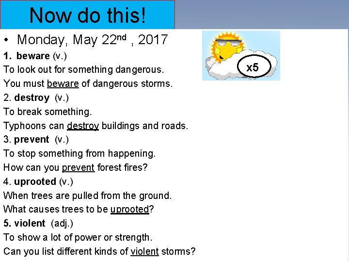 Now do this! • Monday, May 22 nd , 2017 1. beware (v. )