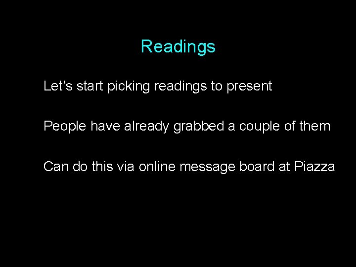 Readings Let’s start picking readings to present People have already grabbed a couple of Readings Let’s start picking readings to present People have already grabbed a couple of