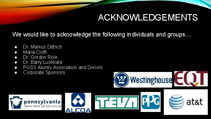 ACKNOWLEDGEMENTS We would like to acknowledge the following individuals and groups… ● ● ●