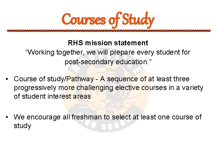 Courses of Study RHS mission statement “Working together, we will prepare every student for