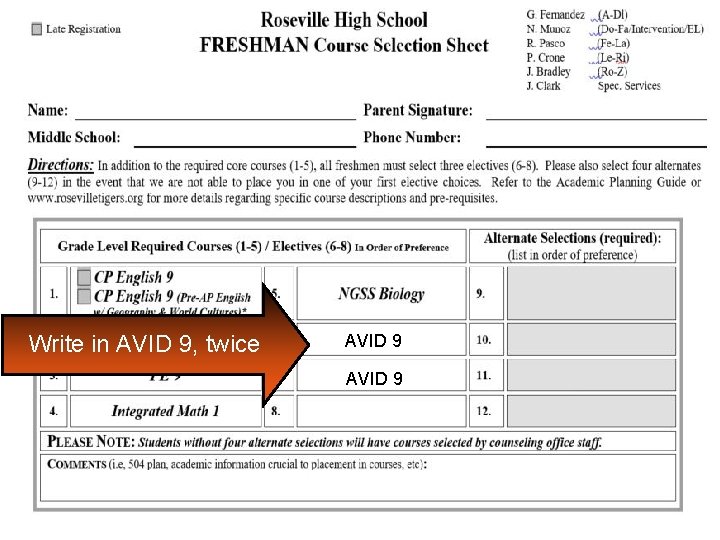 Write in AVID 9, twice AVID 9 
