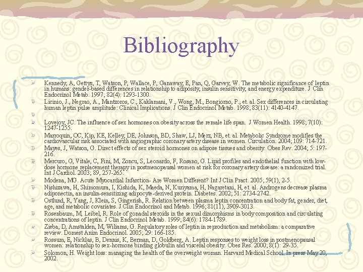 Bibliography Kennedy, A, Gettys, T, Watson, P, Wallace, P, Ganaway, E, Pan, Q, Garvey,