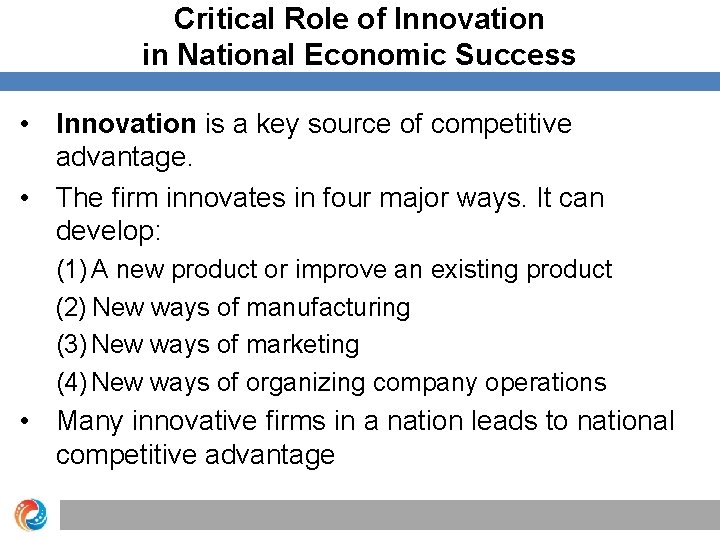 Critical Role of Innovation in National Economic Success • Innovation is a key source