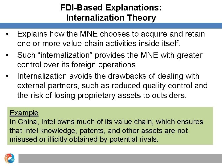 FDI-Based Explanations: Internalization Theory • • • Explains how the MNE chooses to acquire