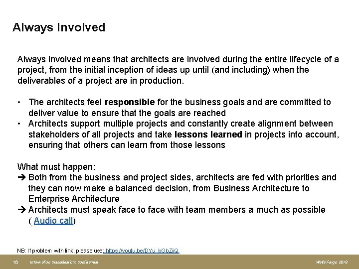 Always Involved Always involved means that architects are involved during the entire lifecycle of