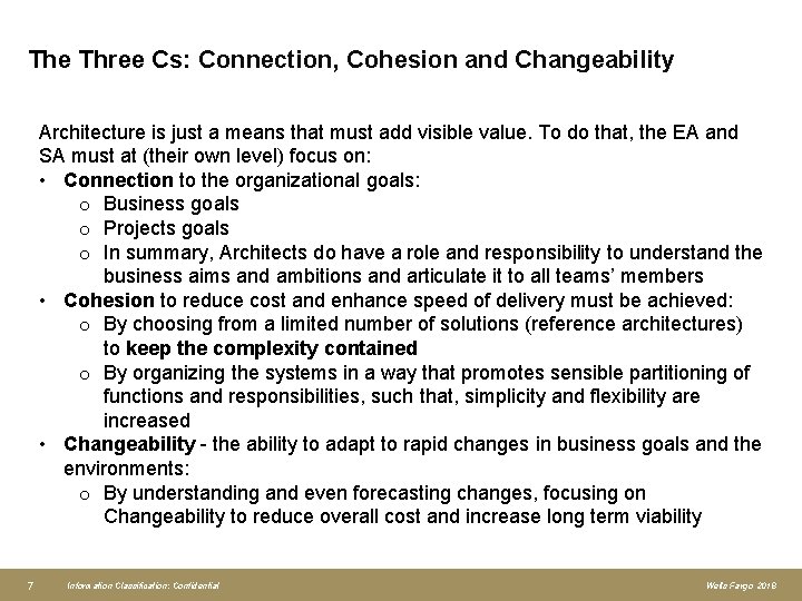 The Three Cs: Connection, Cohesion and Changeability Architecture is just a means that must