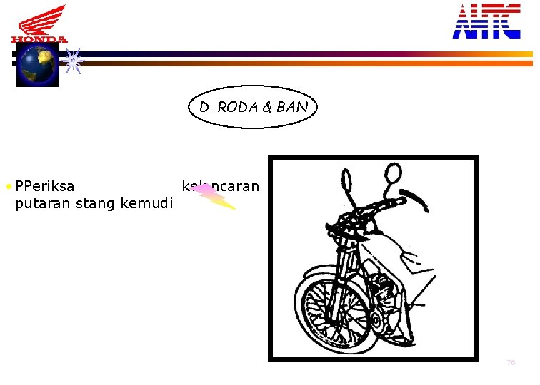 D. RODA & BAN • PPeriksa kelancaran putaran stang kemudi 76 