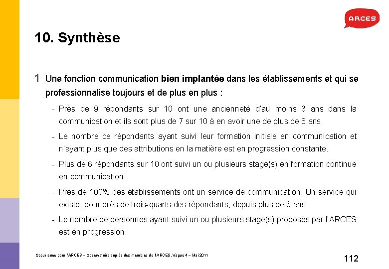 10. Synthèse 1 Une fonction communication bien implantée dans les établissements et qui se