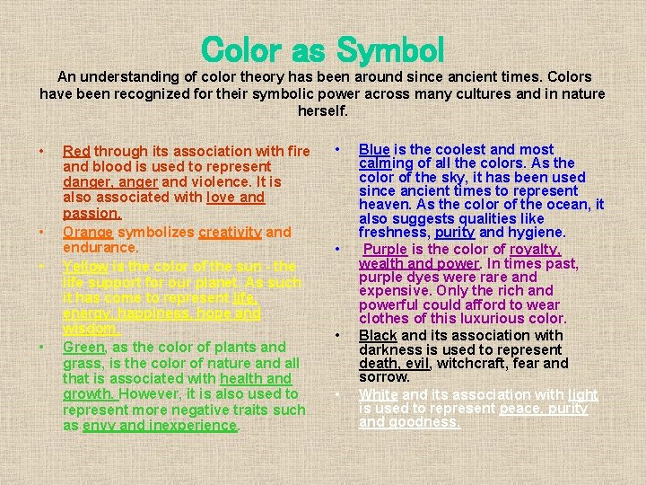 Color as Symbol An understanding of color theory has been around since ancient times.