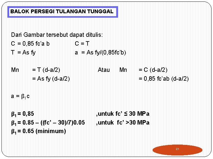 BALOK PERSEGI TULANGAN TUNGGAL Dari Gambar tersebut dapat ditulis: C = 0, 85 fc’a