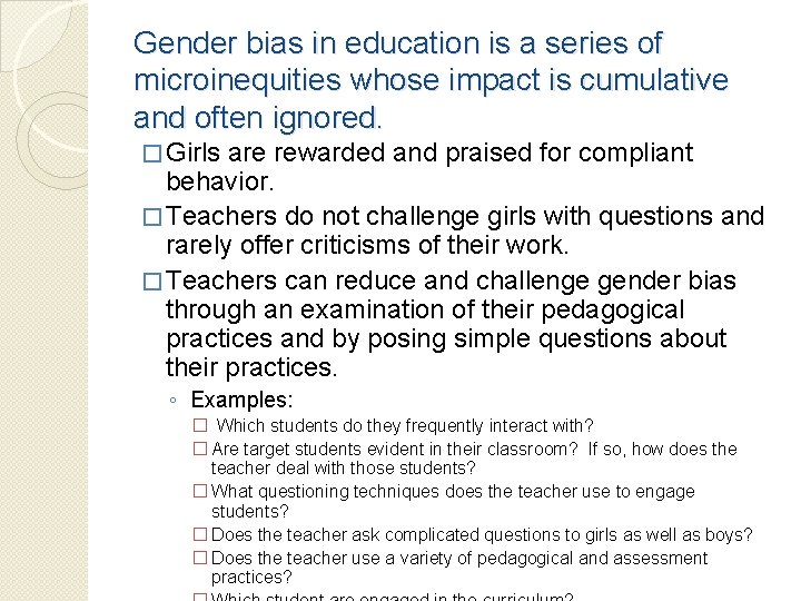 Gender bias in education is a series of microinequities whose impact is cumulative and