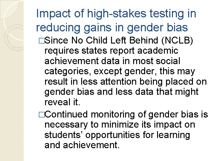 Impact of high-stakes testing in reducing gains in gender bias �Since No Child Left