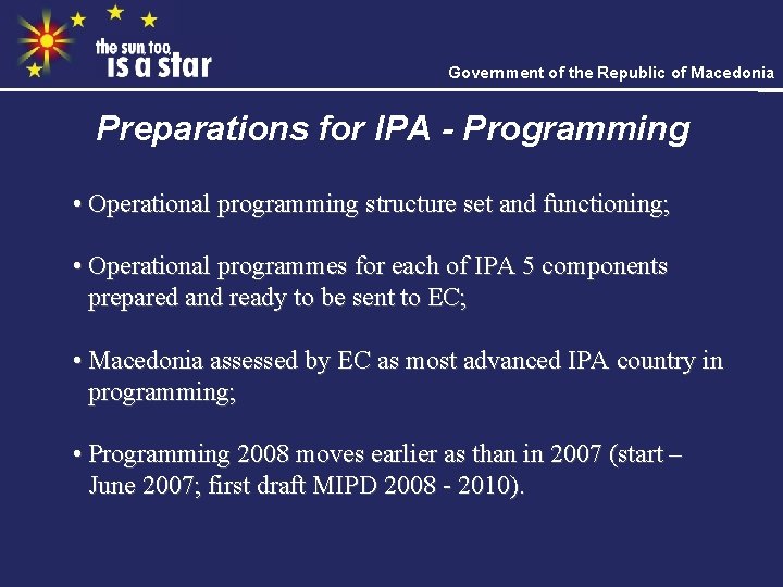 Government of the Republic of Macedonia Preparations for IPA - Programming • Operational programming