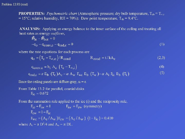 Problem 13. 93 (cont) (5) Since the ceiling panels are diffuse-gray, = . 
