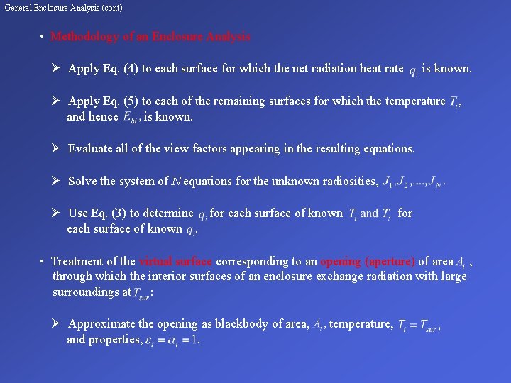 General Enclosure Analysis (cont) • Methodology of an Enclosure Analysis Ø Apply Eq. (4)