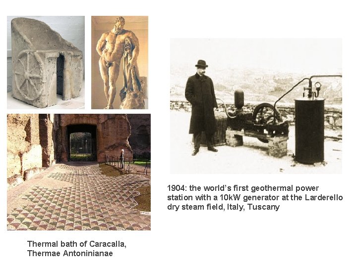 1904: the world’s first geothermal power station with a 10 k. W generator at