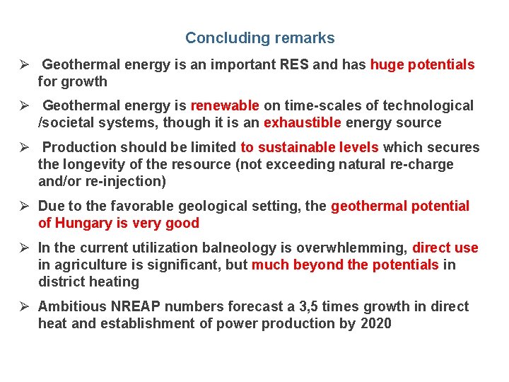 Concluding remarks Ø Geothermal energy is an important RES and has huge potentials for