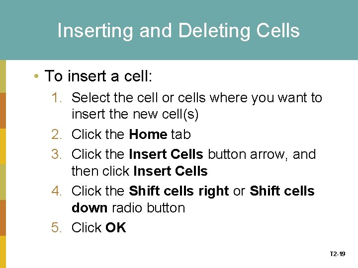 Inserting and Deleting Cells • To insert a cell: 1. Select the cell or