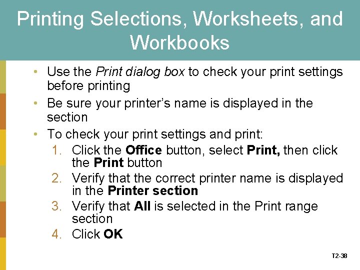 Printing Selections, Worksheets, and Workbooks • Use the Print dialog box to check your