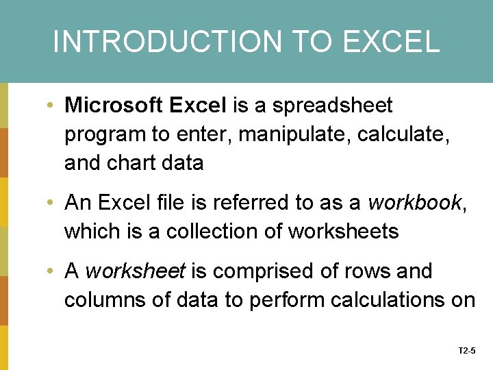 INTRODUCTION TO EXCEL • Microsoft Excel is a spreadsheet program to enter, manipulate, calculate,