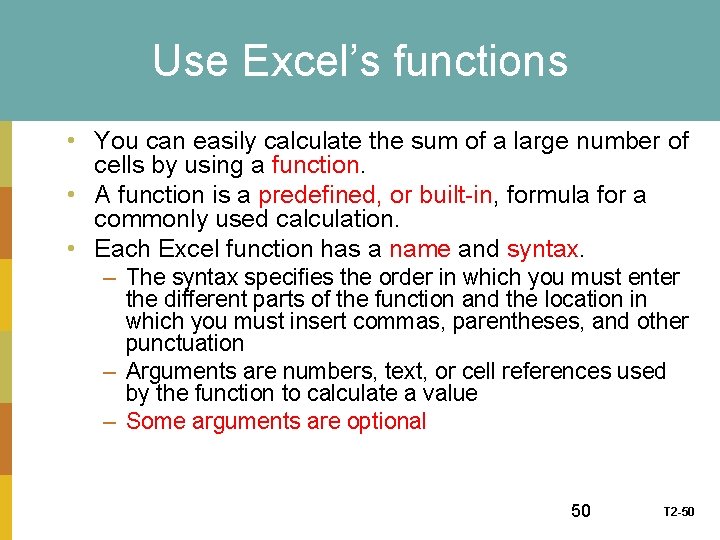 Use Excel’s functions • You can easily calculate the sum of a large number