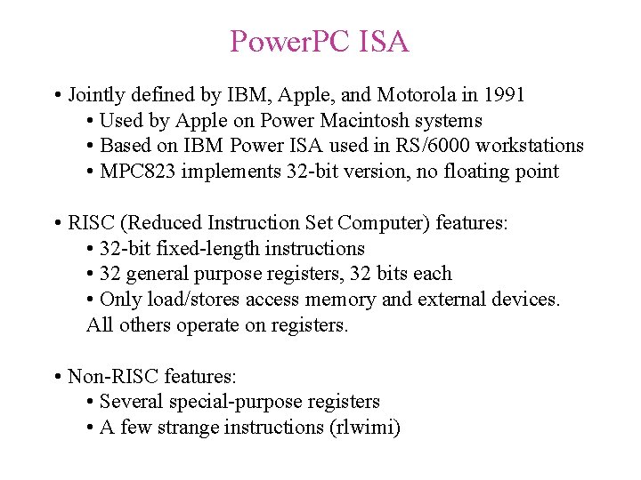 Power. PC ISA • Jointly defined by IBM, Apple, and Motorola in 1991 •