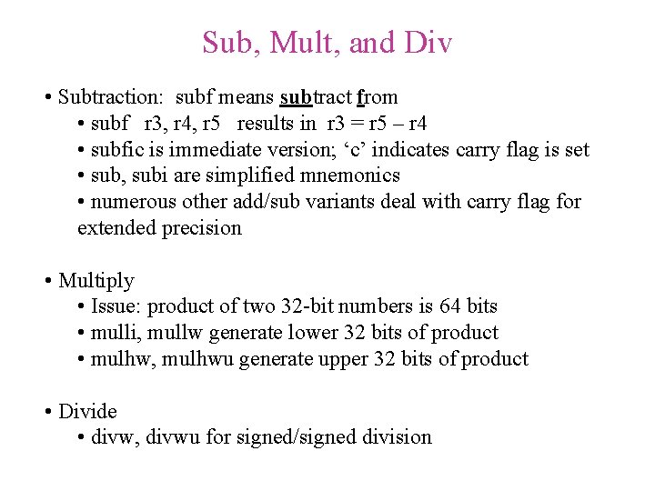 Sub, Mult, and Div • Subtraction: subf means subtract from • subf r 3,