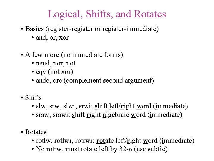 Logical, Shifts, and Rotates • Basics (register-register or register-immediate) • and, or, xor •