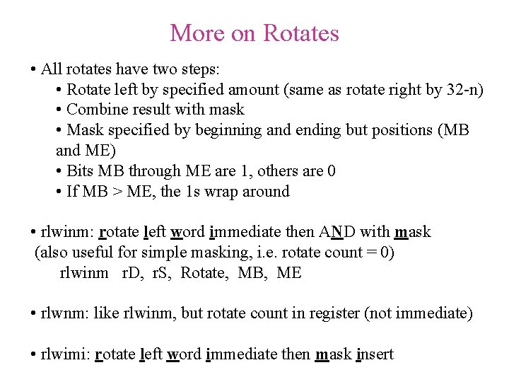 More on Rotates • All rotates have two steps: • Rotate left by specified
