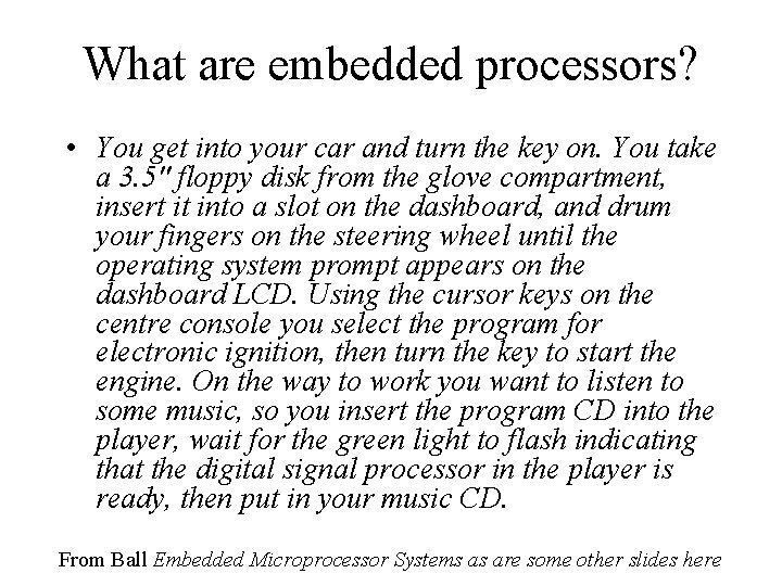 What are embedded processors? • You get into your car and turn the key