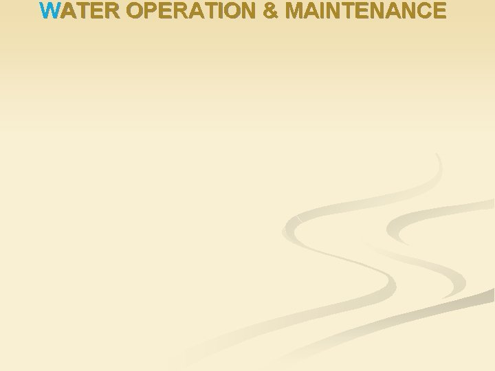 WATER OPERATION & MAINTENANCE 