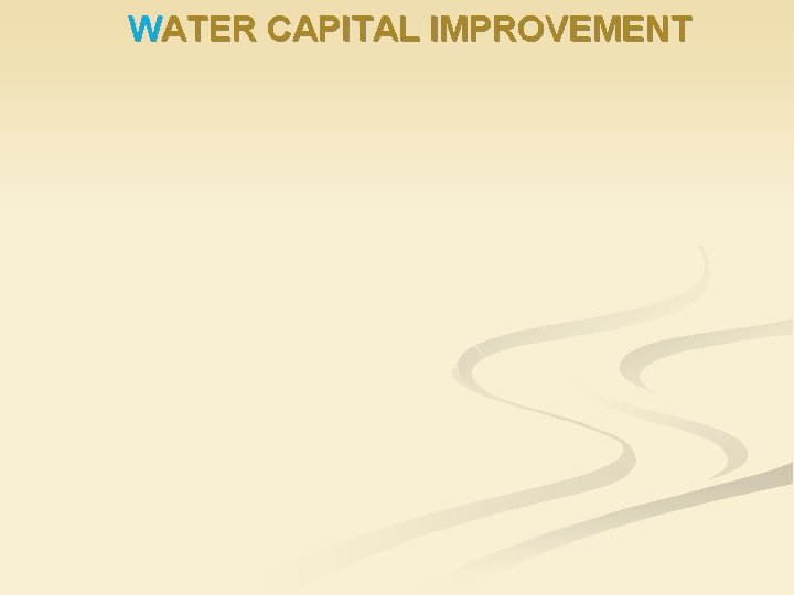 WATER CAPITAL IMPROVEMENT 
