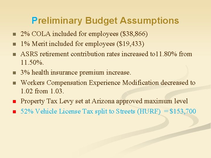 Preliminary Budget Assumptions n n n n 2% COLA included for employees ($38, 866)