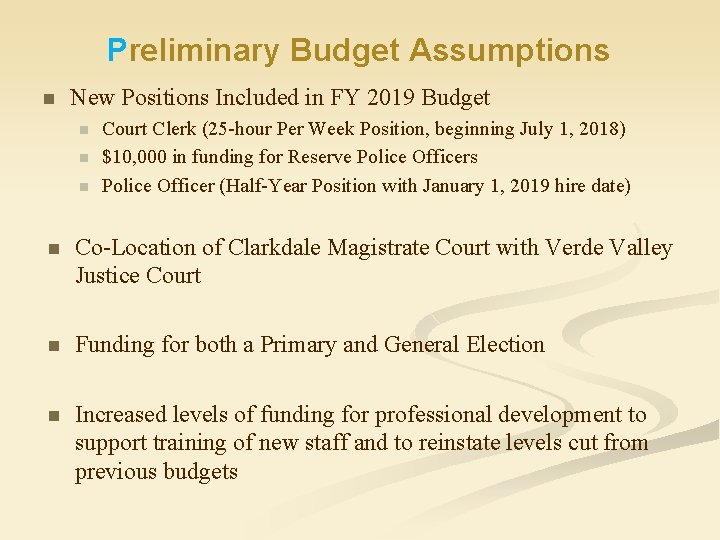 Preliminary Budget Assumptions n New Positions Included in FY 2019 Budget n n n