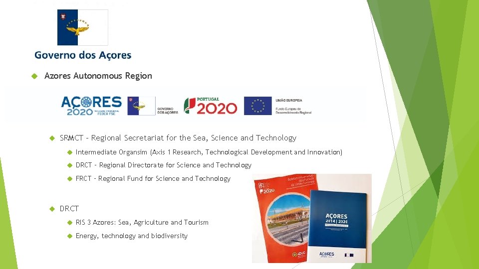  Azores Autonomous Region SRMCT – Regional Secretariat for the Sea, Science and Technology