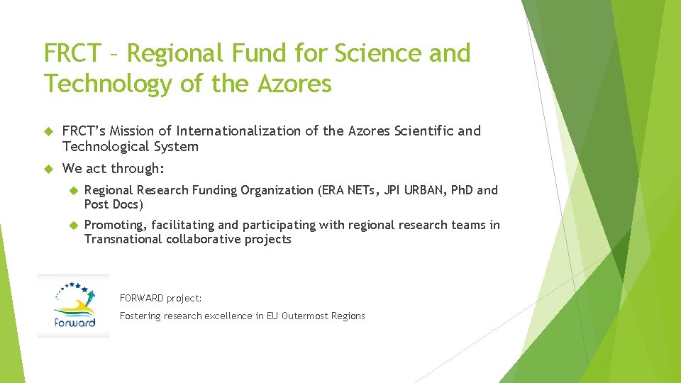 FRCT – Regional Fund for Science and Technology of the Azores FRCT’s Mission of