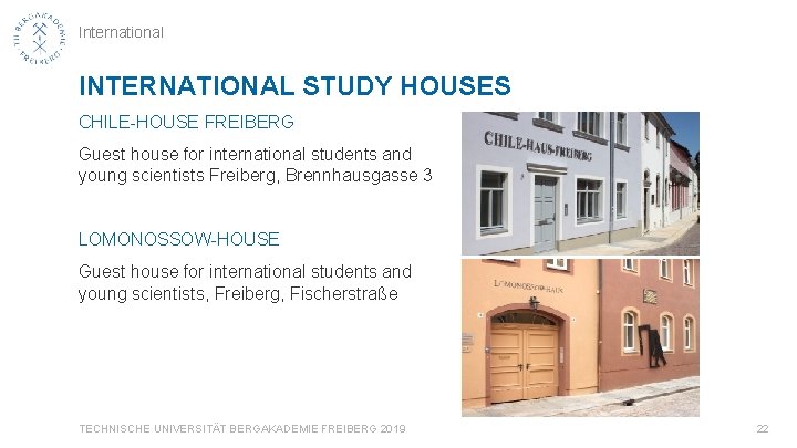 International INTERNATIONAL STUDY HOUSES CHILE-HOUSE FREIBERG Guest house for international students and young scientists