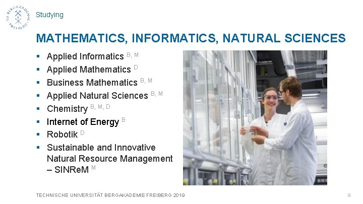 Studying MATHEMATICS, INFORMATICS, NATURAL SCIENCES § § § § Applied Informatics B, M Applied