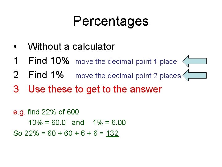 Percentages • 1 2 3 Without a calculator Find 10% move the decimal point