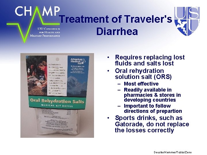 Treatment of Traveler's Diarrhea • Requires replacing lost fluids and salts lost • Oral