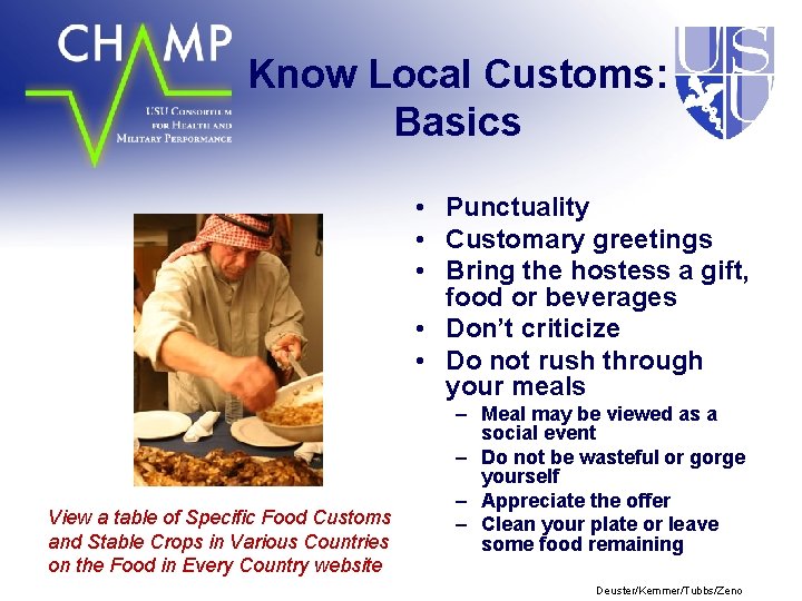 Know Local Customs: Basics • Punctuality • Customary greetings • Bring the hostess a