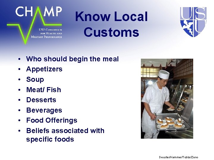 Know Local Customs • • Who should begin the meal Appetizers Soup Meat/ Fish